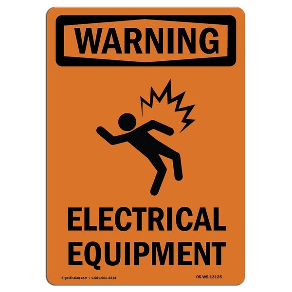 Signmission Safety Sign, OSHA WARNING, 7" Height, Electrical Equipment, Portrait OS-WS-D-57-V-13125
